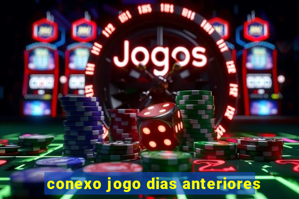 conexo jogo dias anteriores